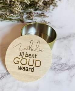 Rond doosje met houten deksel - Jij bent GOUD waard